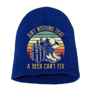 AinT Nothing That A Beer CanT Fix Country Music Short Acrylic Beanie