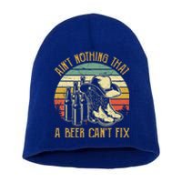 AinT Nothing That A Beer CanT Fix Country Music Short Acrylic Beanie