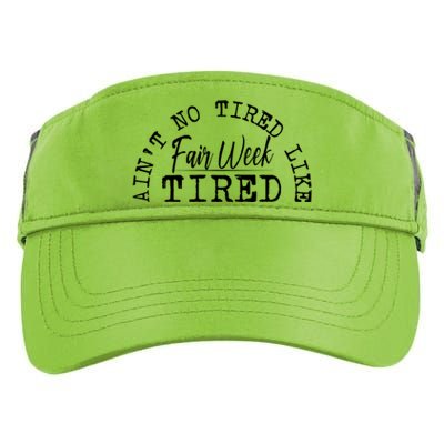 AinT No Tired Like Fair Week Tired Adult Drive Performance Visor