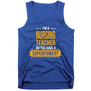 A Nursing Teacher Do You Have Superpowers Funny Nurse Care Gift Tank Top