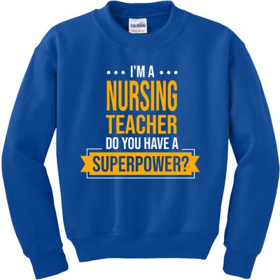 A Nursing Teacher Do You Have Superpowers Funny Nurse Care Gift Kids Sweatshirt