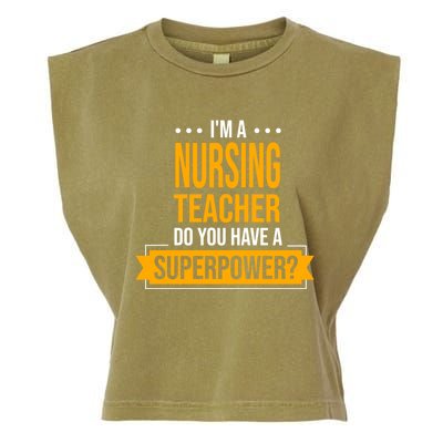 A Nursing Teacher Do You Have Superpowers Funny Nurse Care Gift Garment-Dyed Women's Muscle Tee