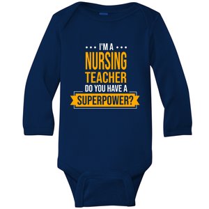 A Nursing Teacher Do You Have Superpowers Funny Nurse Care Gift Baby Long Sleeve Bodysuit