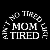 Aint No Tired Like Mom Tired Backpack