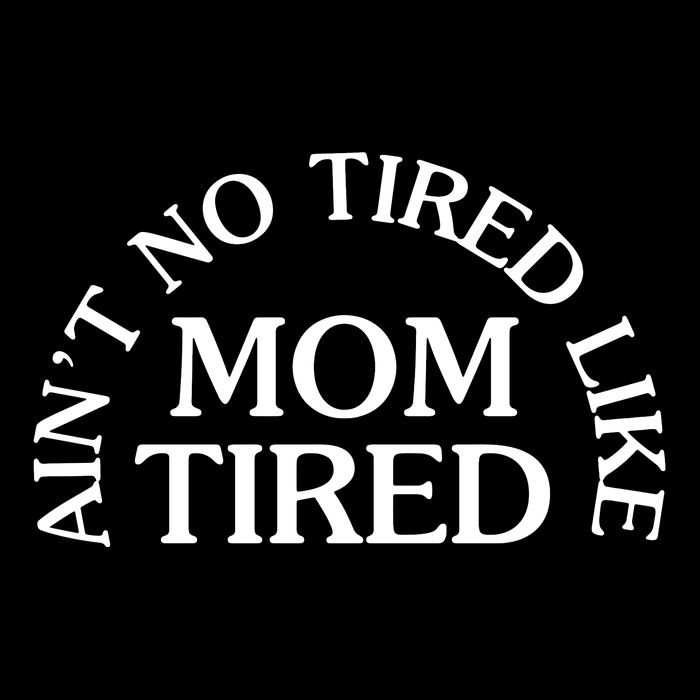 Aint No Tired Like Mom Tired Backpack