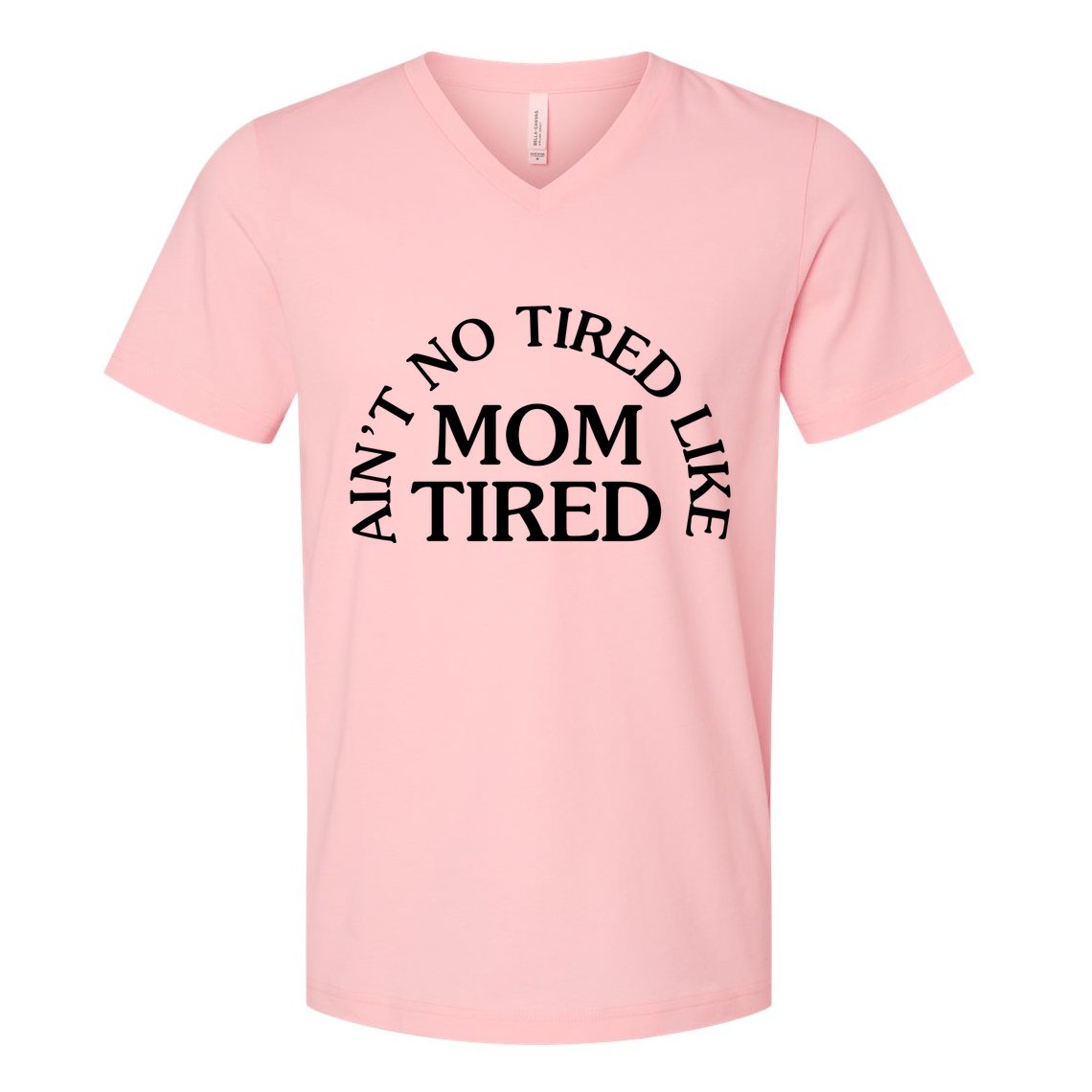 Aint No Tired Like Mom Tired V-Neck T-Shirt