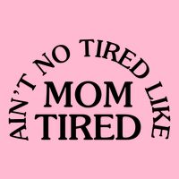 Aint No Tired Like Mom Tired Visor