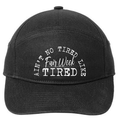 AinT No Tired Like Fair Week Tired 7-Panel Snapback Hat