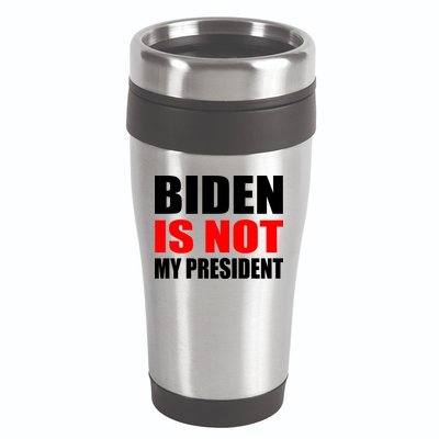 Anti Biden Is Not My President 16oz Travel Tumbler