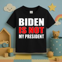 Anti Biden Is Not My President Toddler T-Shirt