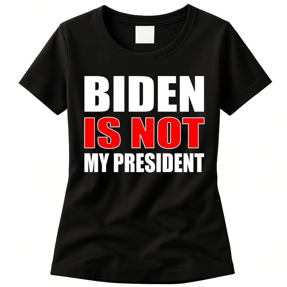 Anti Biden Is Not My President Womens T-Shirt