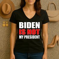 Anti Biden Is Not My President Women's V-Neck T-Shirt