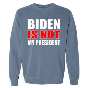 Anti Biden Is Not My President Garment-Dyed Sweatshirt