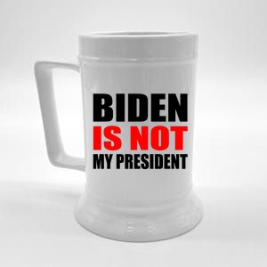 Anti Biden Is Not My President Beer Stein