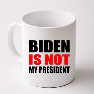 Anti Biden Is Not My President Coffee Mug