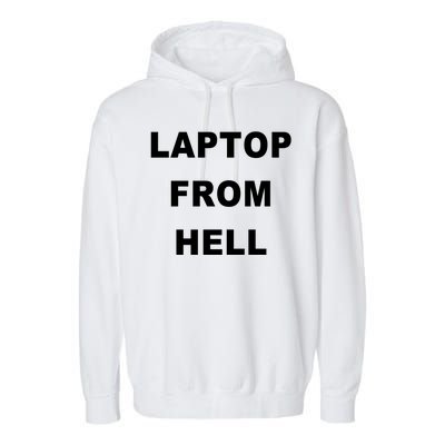 Anti Biden Pro Trump Laptop From Hell Garment-Dyed Fleece Hoodie