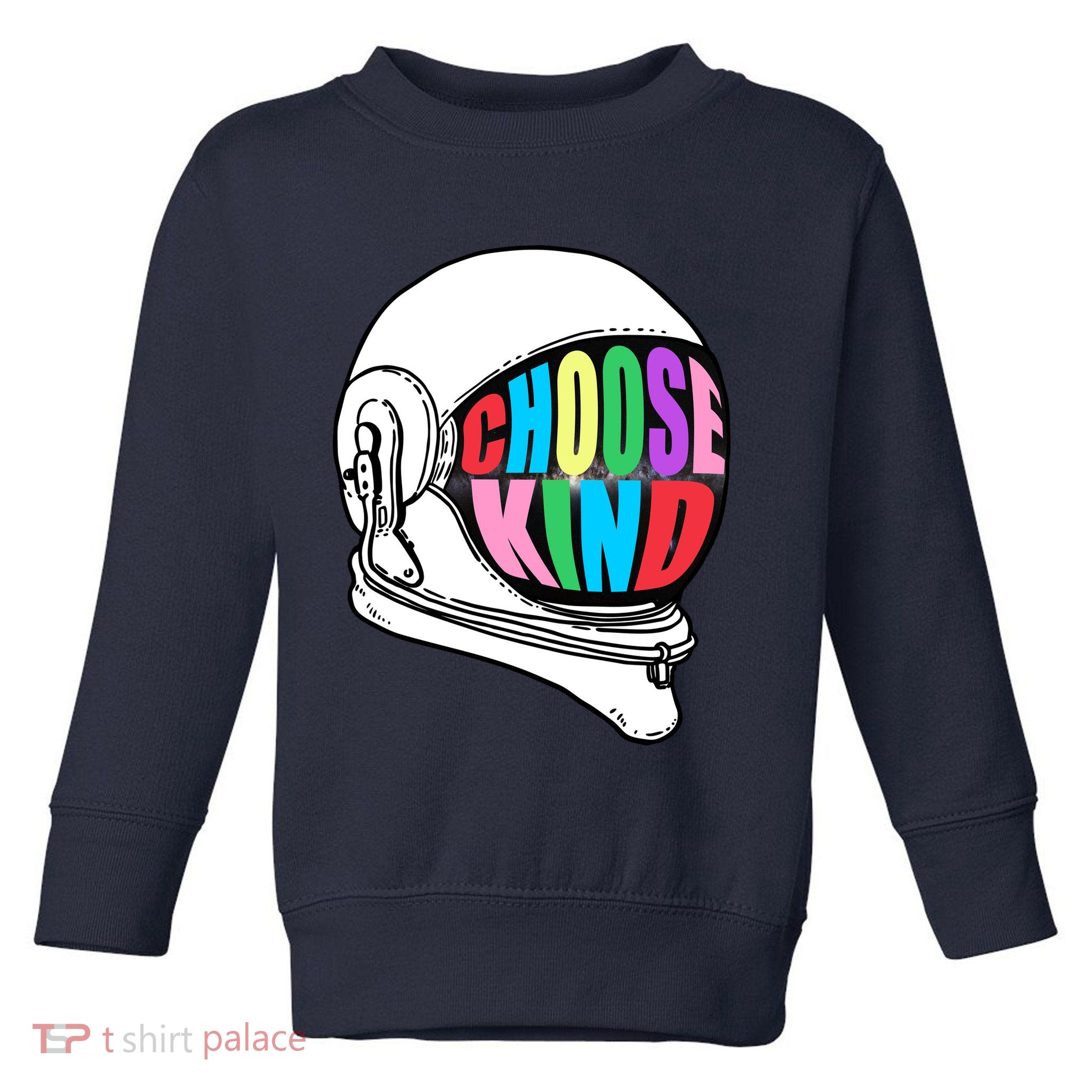 Anti-Bullying Choose Kind Astronaut Helmet Toddler Sweatshirt