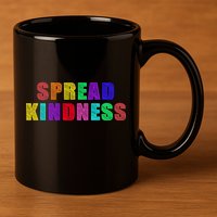 Anti-Bullying Spread Kindness Love Peace 11oz C Handle Ceramic Mug