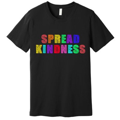 Anti-Bullying Spread Kindness Love Peace Premium T-Shirt