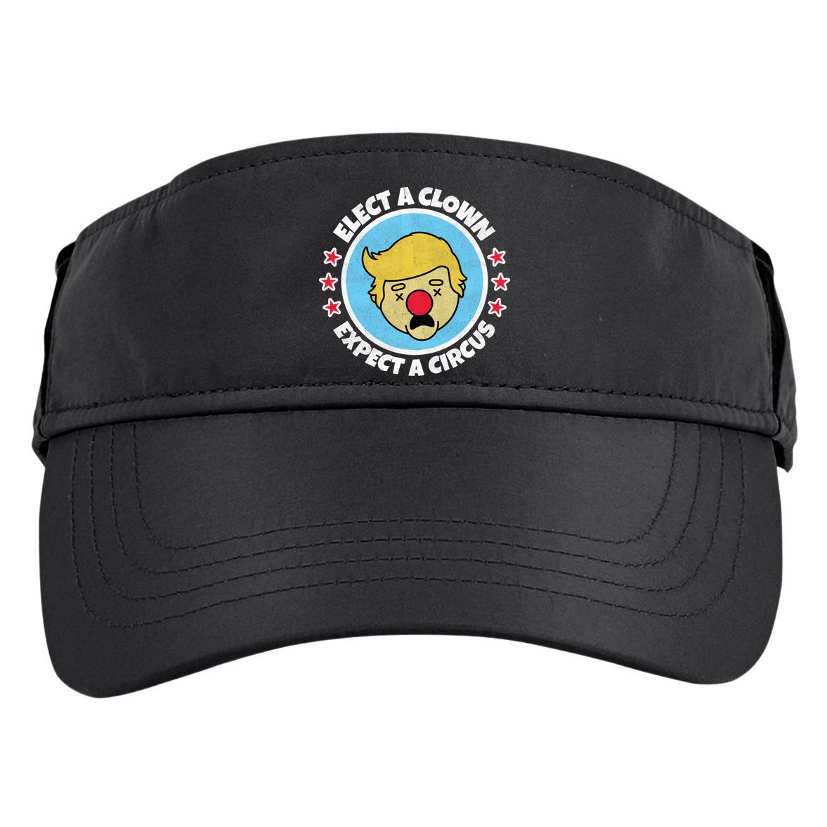 Anti Trump Elect A Clown Expect A Circus Adult Drive Performance Visor