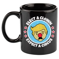 Anti Trump Elect A Clown Expect A Circus 11oz C Handle Ceramic Mug