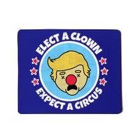 Anti Trump Elect A Clown Expect A Circus Mousepad