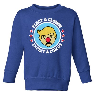 Anti Trump Elect A Clown Expect A Circus Toddler Sweatshirt