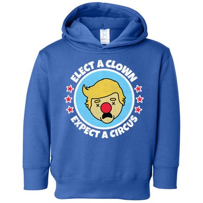 Anti Trump Elect A Clown Expect A Circus Toddler Hoodie