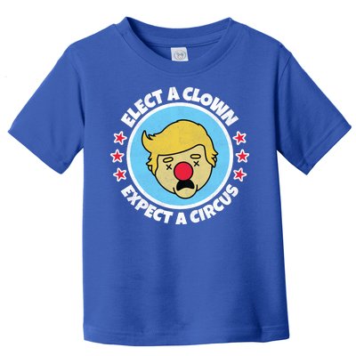 Anti Trump Elect A Clown Expect A Circus Toddler T-Shirt