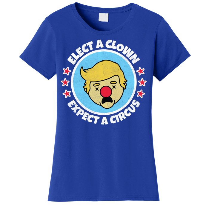 Anti Trump Elect A Clown Expect A Circus Women's T-Shirt