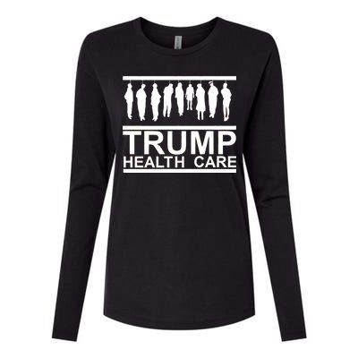 Anti Trump Health Care Womens Cotton Relaxed Long Sleeve T-Shirt