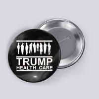 Anti Trump Health Care Button