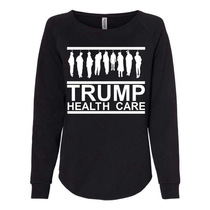 Anti Trump Health Care Womens California Wash Sweatshirt