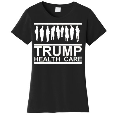 Anti Trump Health Care Women's T-Shirt