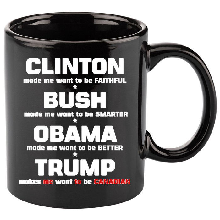 Anti Trump Makes Me Want To Be Canadian 11oz C Handle Ceramic Mug