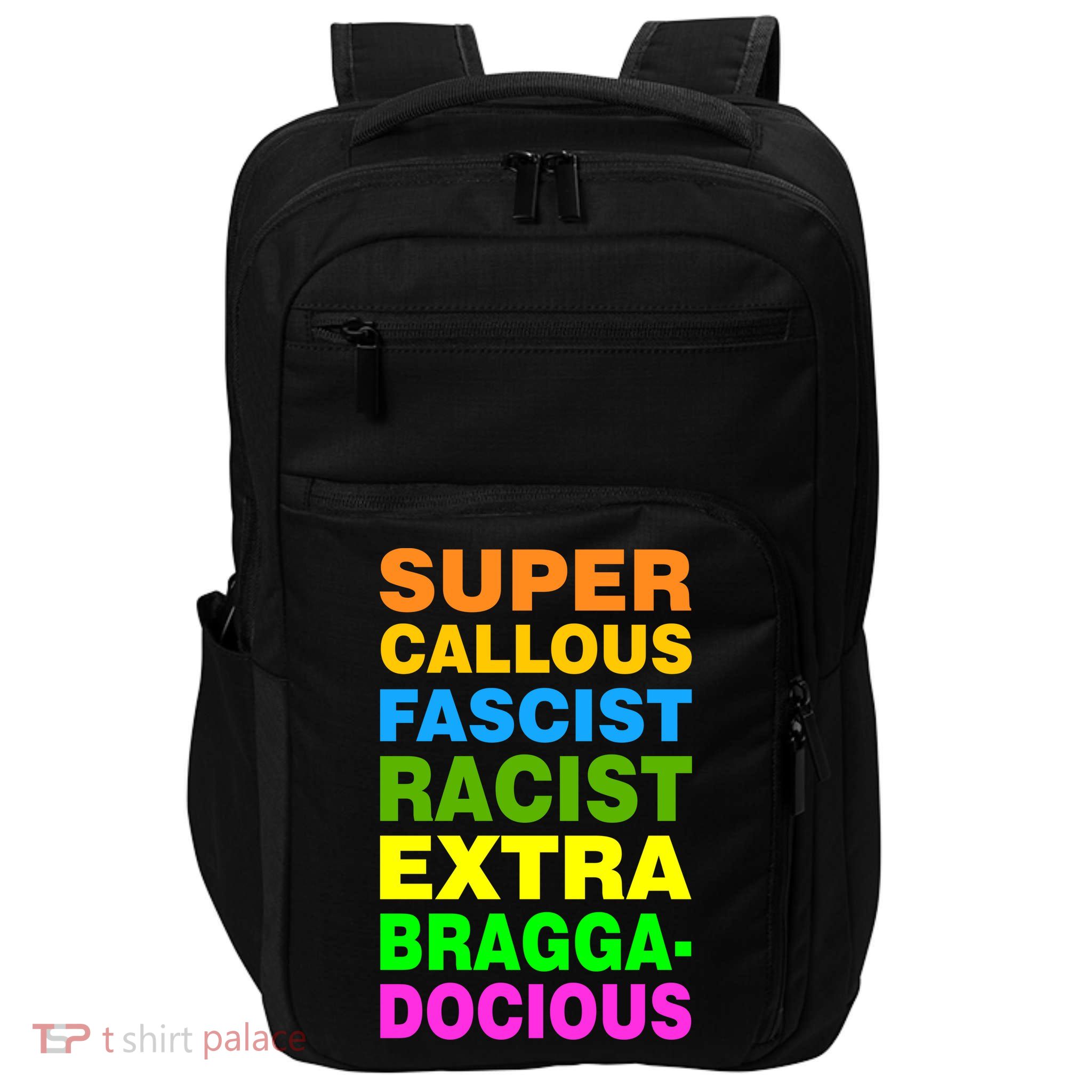 Anti Trump Racist Yes Love Equality No Homophobia Impact Tech Backpack