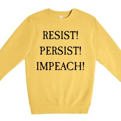 Anti Trump Resist Persist Impeach Impeachment Premium Crewneck Sweatshirt