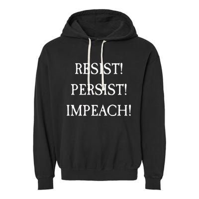 Anti Trump Resist Persist Impeach Impeachment Garment-Dyed Fleece Hoodie