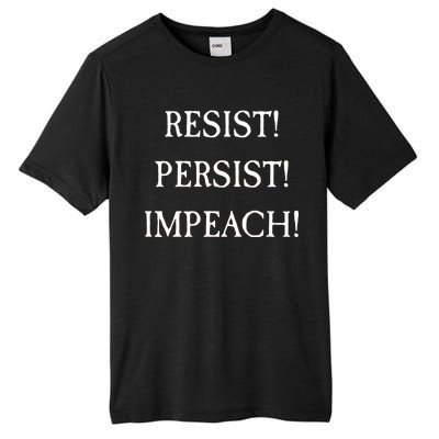 Anti Trump Resist Persist Impeach Impeachment Tall Fusion ChromaSoft Performance T-Shirt