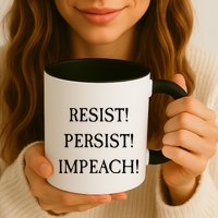 Anti Trump Resist Persist Impeach Impeachment Mug