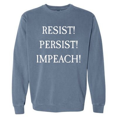 Anti Trump Resist Persist Impeach Impeachment Garment-Dyed Sweatshirt