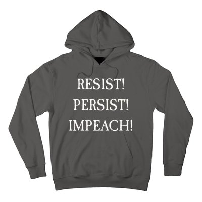 Anti Trump Resist Persist Impeach Impeachment Hoodie