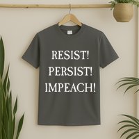Anti Trump Resist Persist Impeach Impeachment T-Shirt