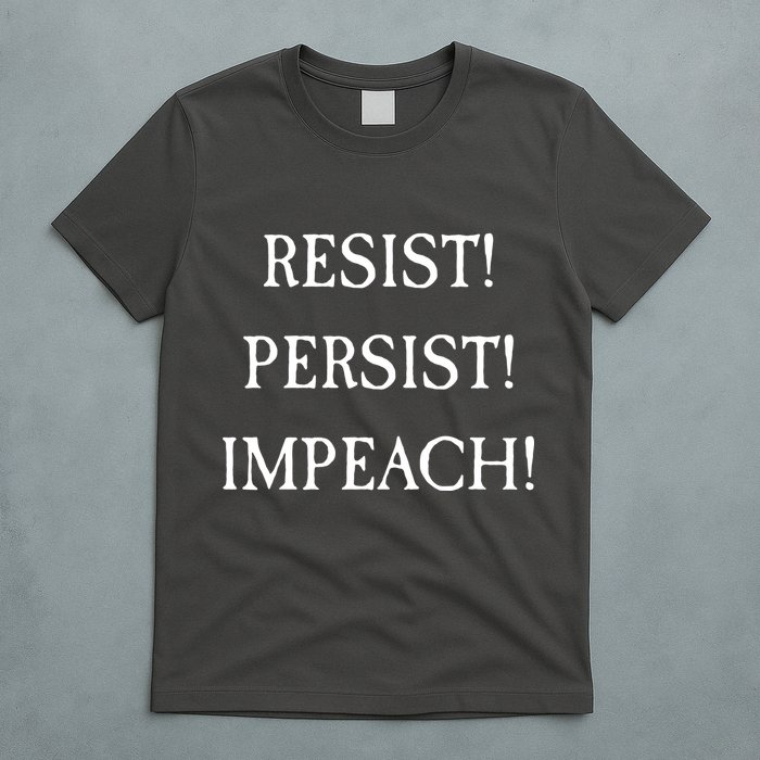 Anti Trump Resist Persist Impeach Impeachment T-Shirt
