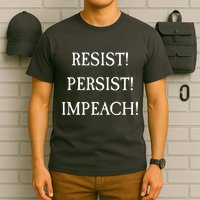 Anti Trump Resist Persist Impeach Impeachment T-Shirt