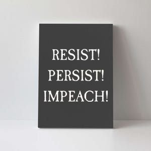 Anti Trump Resist Persist Impeach Impeachment Canvas