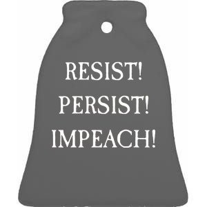 Anti Trump Resist Persist Impeach Impeachment Ceramic Bell Ornament