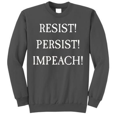 Anti Trump Resist Persist Impeach Impeachment Tall Sweatshirt