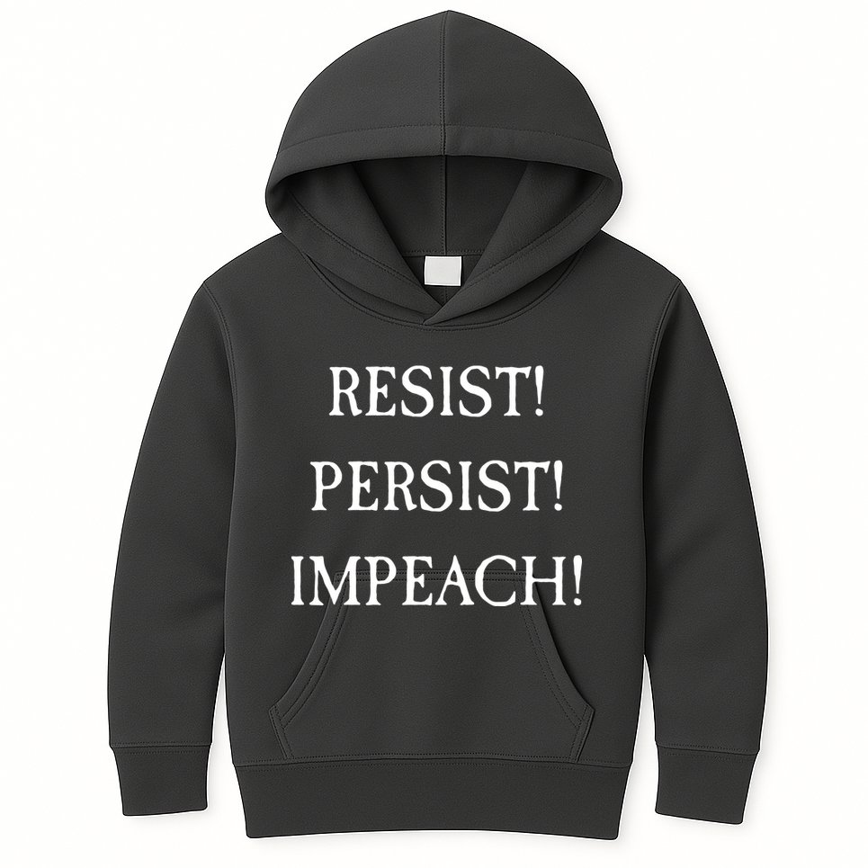 Anti Trump Resist Persist Impeach Impeachment Kids Hoodie