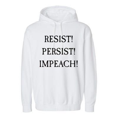 Anti Trump Resist Persist Impeach Impeachment Garment-Dyed Fleece Hoodie